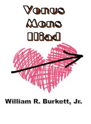 Cover of the book Venue Mons Iliad by William R. Burkett, Jr.