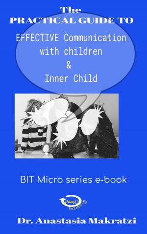 bigCover of the book The practical guide to: effective communication with children and inner child by 