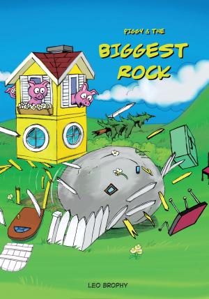 Cover of the book Piggy &amp; The Biggest Rock by Brian Bohnet