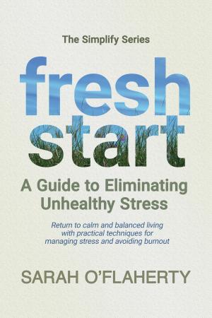 Book cover of Fresh Start: A Guide To Eliminating Unhealthy Stress