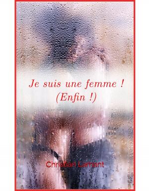 Book cover of Je suis une femme ! (enfin !)