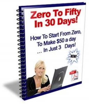 Cover of the book Zero To Fifty In 3 Days! by F.V Estyer