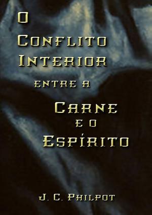 Cover of the book O Conflito Interior Entre A Carne E O Espírito by Silvio Dutra