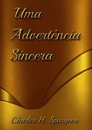 Cover of the book Uma Advertência Sincera by Diego Lincoln