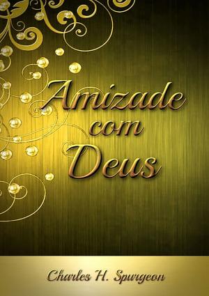 Cover of the book Amizade Com Deus by Gildaci Silva Alves