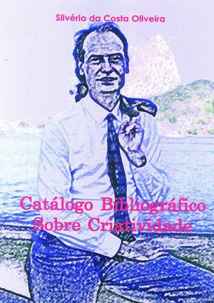 Cover of the book Catálogo Bibliográfico Sobre Criatividade by André Nunes Da Costa