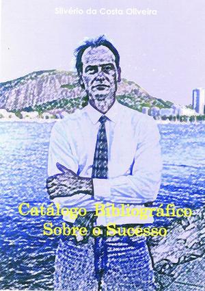 Cover of the book Catálogo Bibliográfico Sobre O Sucesso by Eriberto Henrique