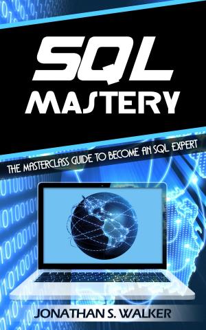 Cover of the book SQL Mastery by J. S. Parker