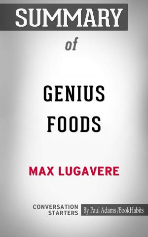 Cover of the book Summary of Genius Foods: Become Smarter, Happier, and More Productive While Protecting Your Brain for Life by Paul Adams