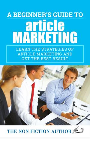 Cover of the book A Beginner’s Guide to Article Marketing by The Non Fiction Author