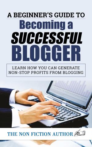 Book cover of A Beginner’s Guide to Becoming a Successful Blogger