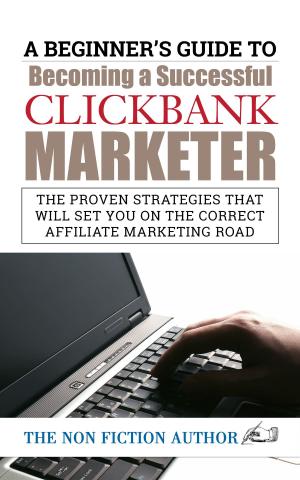 Book cover of A Beginner’s Guide to Becoming a Successful Clickbank Marketer