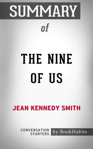 Cover of the book Summary of The Nine of Us: Growing Up Kennedy by Paul Adams