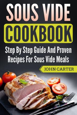 Cover of the book Sous Vide Cookbook by John Carter