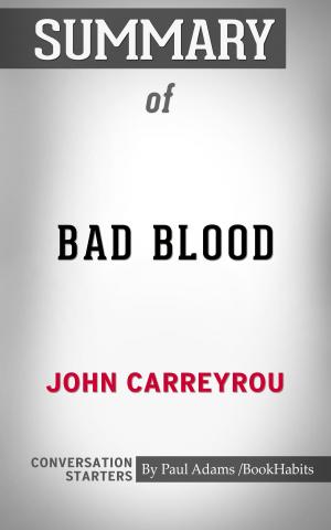 Book cover of Summary of Bad Blood: Secrets and Lies in a Silicon Valley Startup