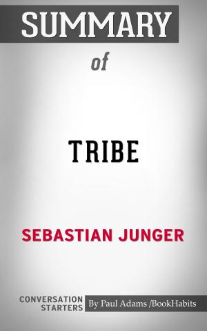 Cover of the book Summary of Tribe: On Homecoming and Belonging by Paul Adams