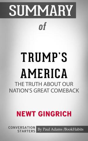 Cover of the book Summary of Trump's America: The Truth about Our Nation's Great Comeback by Paul Adams