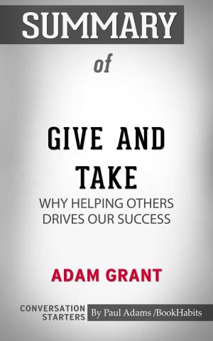 bigCover of the book Summary of Give and Take: Why Helping Others Drives Our Success by 