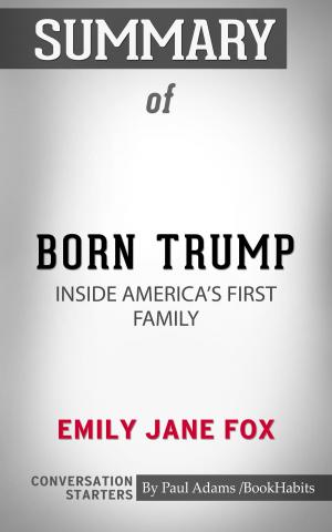 Cover of the book Summary of Born Trump: Inside America’s First Family by Paul Adams