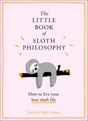 Cover of the book The Little Book of Sloth Philosophy by Annie Darling