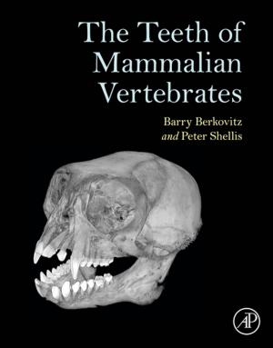 Cover of the book The Teeth of Mammalian Vertebrates by Christian B Lahti, Roderick Peterson