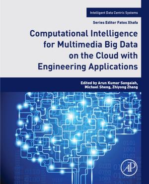 Cover of the book Computational Intelligence for Multimedia Big Data on the Cloud with Engineering Applications by 
