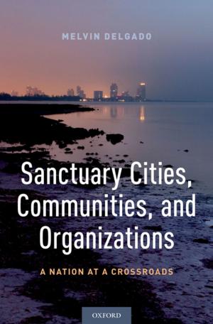 Book cover of Sanctuary Cities, Communities, and Organizations