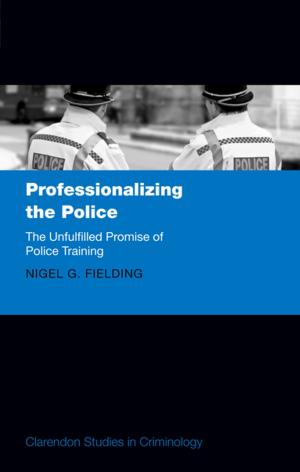 Cover of the book Professionalizing the Police by Philip Robson