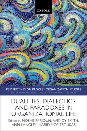 Cover of Dualities, Dialectics, and Paradoxes in Organizational Life