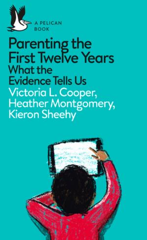 Book cover of Parenting the First Twelve Years