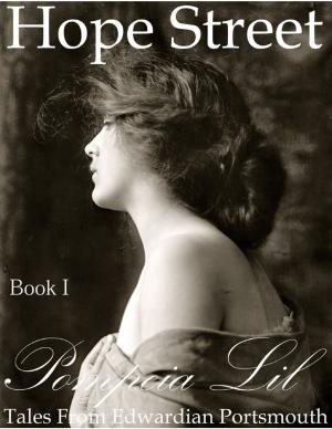 Cover of the book Hope Street : Book I : Tales From Edwardian Portsmouth by Christie Nortje
