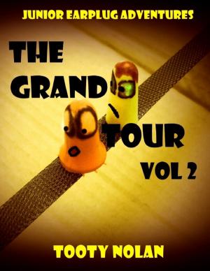 Cover of the book Junior Earplug Adventures: The Grand Tour Vol 2 by Shawn Hatfield