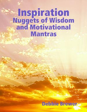 Cover of the book Inspiration: Nuggets of Wisdom and Motivational Mantras by Frank Beck