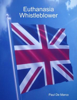 Cover of the book Euthanasia Whistleblower by John O'Loughlin