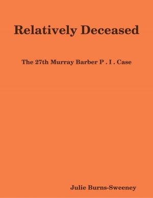 Book cover of Relatively Deceased: The 27th Murray Barber P . I . Case