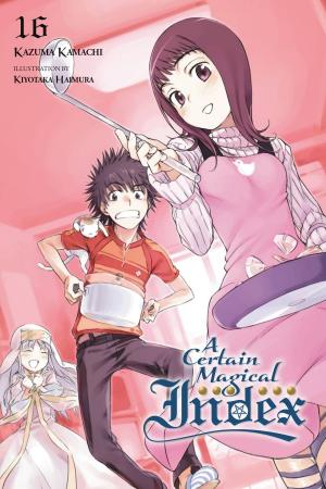 Cover of the book A Certain Magical Index, Vol. 16 (light novel) by Kumo Kagyu, Kousuke Kurose, Noboru Kannatuki