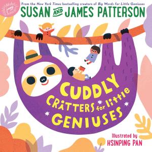 Cover of the book Cuddly Critters for Little Geniuses by James Patterson, Chris Grabenstein