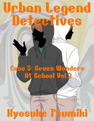 Cover of the book Urban Legend Detectives Case 5: Seven Wonders At School Vol.3 by Shelly Pasia