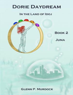 Book cover of Dorie Daydream In the Land of Idoj - Book 2: Juna