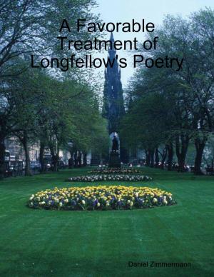 Cover of the book A Favorable Treatment of Longfellow's Poetry by Chris Challice