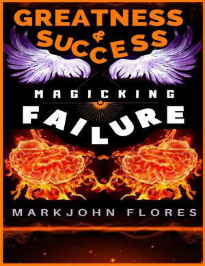Cover of the book Greatness and Success: Magicking Failure by David J. Rouzzo