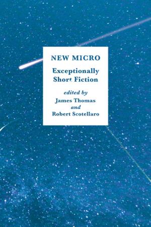 Cover of the book New Micro: Exceptionally Short Fiction by Kate Walker