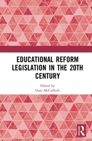 Cover of the book Educational Reform Legislation in the 20th Century by Chris Jackson, Eleanor Baggott, Mark Bernard, Ruth Clutterbuck, Diane Ryles, Erin Turner