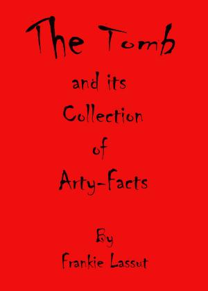Book cover of The Tomb and Its Collection of Arty Facts
