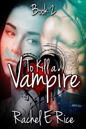 Book cover of To Kill a Vampire Book 2
