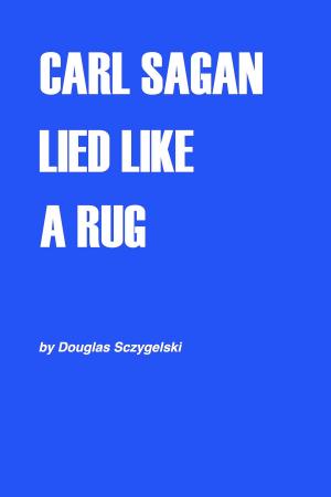Book cover of Carl Sagan Lied Like a Rug