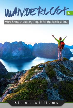 Cover of Wanderlost 4: More Shots of Literary Tequila for the Restless Soul