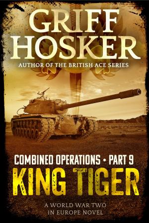 Cover of the book King Tiger by Griff Hosker