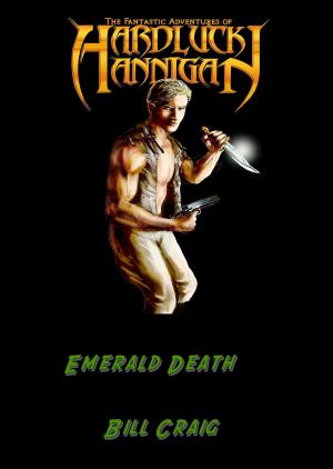 Cover of the book The Adventures of Hardluck Hannigan: Emerald Death by Renee Kumor