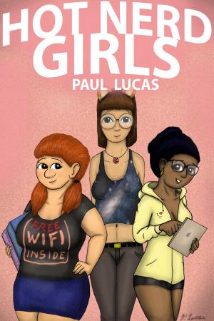 Cover of the book Hot Nerd Girls by Paul Lucas